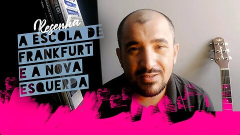 A ESCOLA DE FRUNKFURT E A NOVA ESQUERDA - FERNANDO CEDRO