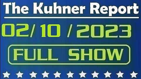 The Kuhner Report 02/10/2023 [FULL SHOW] So, who blew up Putin's Nord Stream gas pipelines? Can it be United States? Does it change anything regarding Putin's military aggression against Ukraine?