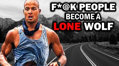 For lone Wolfs who fighting Battles Alone | David Goggins