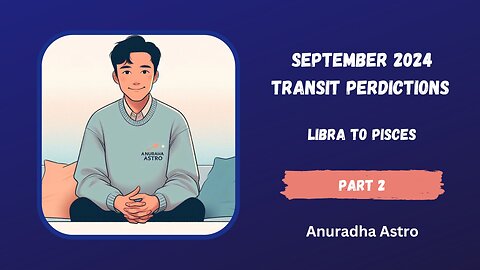 September 2024 Transit Predictions Libra to Pisces