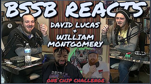 David Lucas & William Montgomery One Chip Challenge - BSSB Reacts