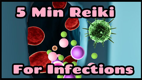 Reiki For Infections l 5 Minute Session l Healing Hands Series