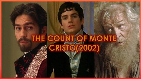 Jesus Christ, Dumbledore, and Superman Unite to Bring Us The Count of Monte Cristo (2002)