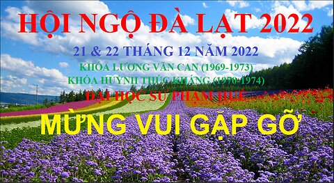 HỘI NGỘ DDÀ LẠT 2022 - MỪNG VUI GẶP GỠ