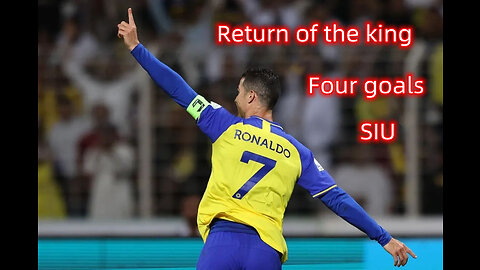 Ronaldo，Scored four goals，Return of the king！SIU！