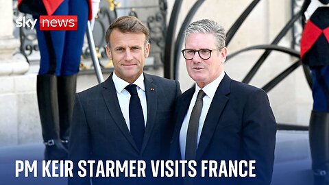 Prime minister Sir Keir Starmer meets French president Emmanuel Macron to 'reset' EU relations