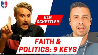 9 Keys for Thinking Biblically During Elections | Ben Schettler | Ep #45