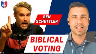 9 Keys for Thinking Biblically During Elections | Ben Schettler | Ep #45