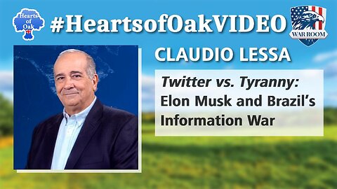 Hearts of Oak: Claudio Lessa - Twitter vs. Tyranny: Elon Musk and Brazil's Information War