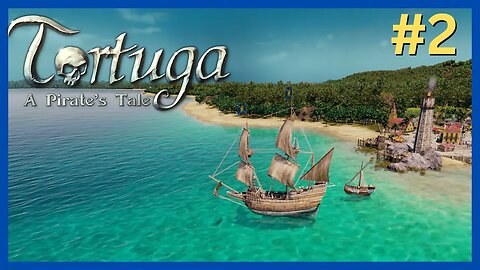 Tortuga - A Pirate’s Tale EP #2 | The French Donated 2 Fluyts 😅 | Let's Play