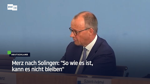 Merz nach Solingen: "So wie es ist, kann es nicht bleiben"