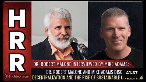 Dr. Robert Malone and Mike Adams discuss DECENTRALIZATION and the rise of sustainable civilization