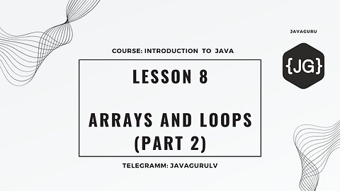 Introduction to Java: LESSON 8 - Arrays and Loops (part 2)