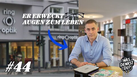 #44 Wie ist das OPTIKER zu sein? Mit Tufan Özgür