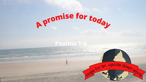 A Promise for today Psalms 1:6