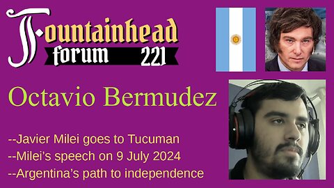 FF-221: Octavio Bermudez on Javier Milei's speech in Tucuman on 9 July 2024