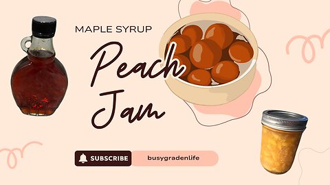 Peach Jam with homemade MAPLE SYRUP | Low sugar peach jam