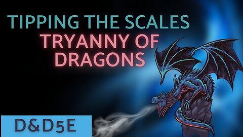 Tipping The Scales ~ Episode 9 ~// Tyranny Of Dragons “ Just Another Prisoner” D&D5e Campaign