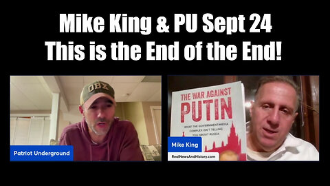 Mike King & Patriot Underground Sept 24 - This is the End of the End!