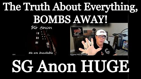 SG Anon HUGE - The Truth About Everything - BOMBS AWAY - August 29..