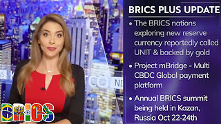 BRICS | BRICS Nation Exploring New Reserve Currency Reportedly Called UNIT & Backed By Gold, BRICS Global Payment System Called mBridge, 81.5% of Countries Seek to Join BRICS, Summit Being Held In Kazan, Russia Oct 22-24