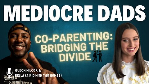 The Role of Communication in Co-Parenting | Mediocre Dads Podcast | Episode #49