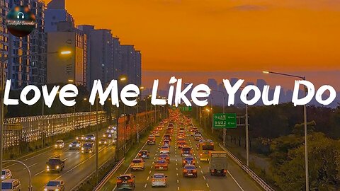 Love Me like you do[ Lyrics]❤️