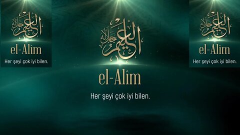 #esmaülhüsna ESMAÜ'L HÜSNA'DAN DUALAR / EL ALİM (C.C.)