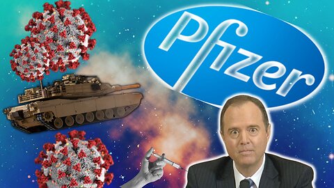 Pfizer Mutating Covid??...Joe's Doc Update...Adam Schiff gets Bug-Eyed...and Tanks to Ukraine!!