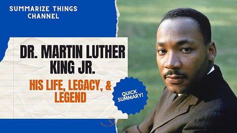 Dr. Martin Luther King Jr. | Life, Legacy, Legend | Some Things Summed Up