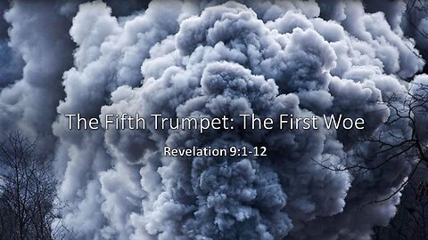 January 29, 2023 - "The Fifth Trumpet: The First Woe" (Revelation 9:1-12)