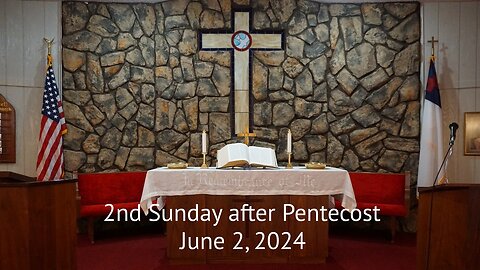 2nd Sunday after Pentecost: June 2, 2024