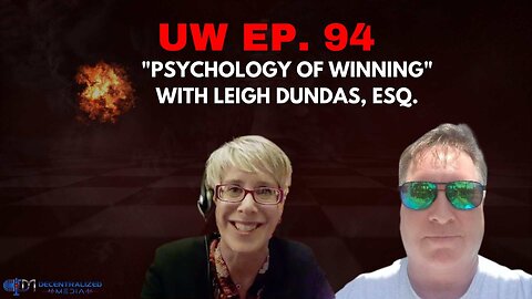 Unrestricted Warfare Ep. 94 | "Psychology of Winning" with Leigh Dundas, Esq.