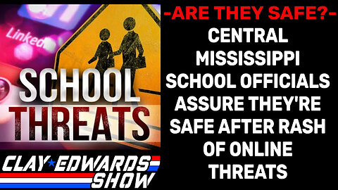 MISSISSIPPI - SCHOOL OFFICIALS ASSURE SAFETY FOLLOWING STRING OF ONLINE THREATS