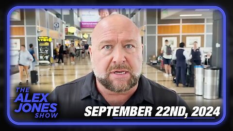 The Alex Jones Show SUNDAY FULL SHOW 9/22/24