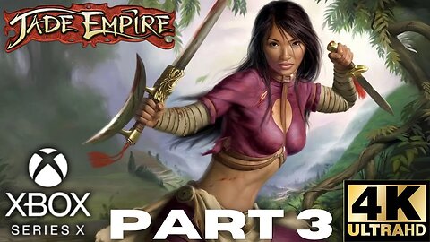 Jade Empire Walkthrough Gameplay Part 3 | Xbox Series X, Xbox | 4K (No Commentary Gaming)