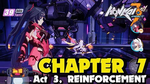 Honkai Impact 3rd CHAPTER 7 ACT 5 REINFORCEMENT