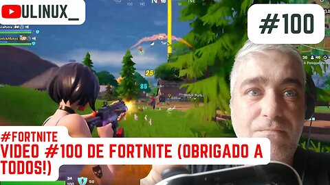 Video #100 de Fortnite (obrigado a todos!)