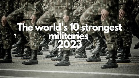 The world's 10 strongest militaries: USA, FRANCE, CHINA, RUSSIA...