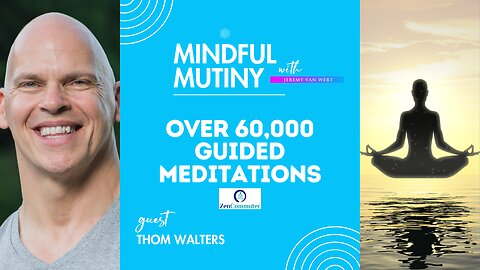 Learn Inner Peace, Meditation, & Mental Focus to Focus Your Life w/Thom Walters | Mindful Mutiny