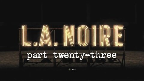 LA Noire, Part Twenty-Three: A Different Kind of War