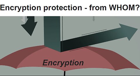 Who does Encryption protect you from?