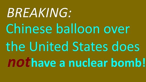 Good news: Chinese balloon does NOT carry EMP nuclear device!