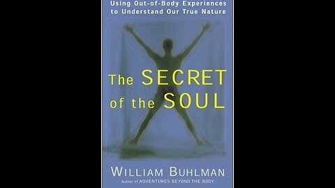 Unlocking Mysteries: The Secret of the Soul by William Buhlman