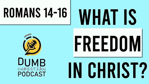 What is Freedom in Christ? (Romans 14-16) | Are there risks in walking in the liberty of faith?