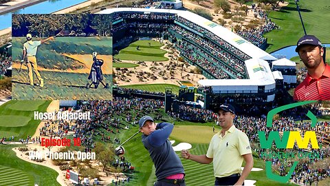 Hosel Adjacent, Ep. 10: The WM Phoenix Open