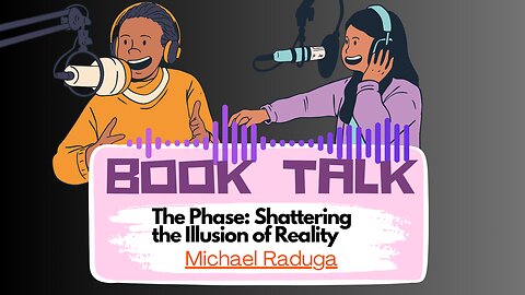 Book Talk: The Phase: Shattering the Illusion of Reality in 10 Minute