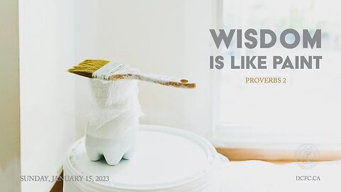 Wisdom is like paint | January 15 2023 | Pastor Anita