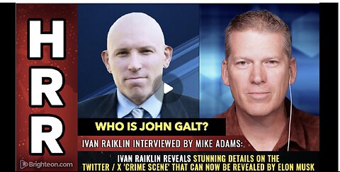 Mike Adams HEALTH RANGER W/ Ivan Raiklin reveals stunning details on the Twitter / X 'crime scene'..