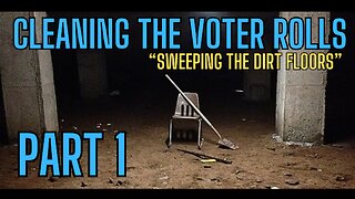 Cleaning The Voter Rolls - SWEEPING THE DIRT FLOORS! Facts Versus Fiction